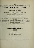 view De glandularum intestinalium structura penitiori : dissertatio inauguralis anatomica quam consensu et auctoritate gratiosi medicorum ordinis in Universitate Literaria Friderica Guilelma pro summis in medicina et chirurgia honoribus rite sibi conciliandis die XII. m. Martii a. MDCCCXXXV h.l.q.s. / publice defendet auctor Ludovicus Boehm ; opponentibus A.F. Hammer, M. Nagel, G. Kaeseler.