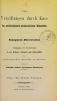 view Ueber Vergiftungen durch Käse in medicinisch-polizeilicher Hinsicht : Inaugural-Dissertation zur Erlangung der Doctorwürde in der Medicin, Chirurgie und Geburtshülfe der medicinischen Facultät zu Giessen / vorgelegt von Adolph Anton Friedrich Dornseiff ; Präses Herr Prof. Dr. Wilbrand.