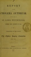 view Report on the cholera outbreak in the parish of St. James, Westminster, during the autumn of 1854 / presented to the Vestry by the Cholera Inquiry Committee.