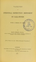 view Varieties of intestinal obstruction dependent on gall-stones : with a series of cases / by Mayo Robson.