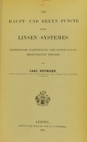 view Die Haupt- und Brenn-Puncte eines Linsen-Systemes : elementare Darstellung der durch Gauss begründeten Theorie / von Carl Neumann.