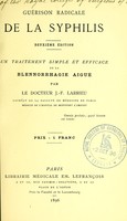 view Guérison radicale de la syphilis : un traitement simple et efficace de la blennorrhagie aiguë / par J.-F. Larrieu.