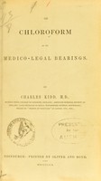 view On chloroform in its medico-legal bearings / by Charles Kidd.