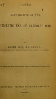 view Cases illustrative of the antiseptic use of carbolic acid / by Joseph Bell.