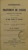 view Expériences sur le traitement du cancer : instituées par le sieur Vriès à l'Hôpital de la Charité sous la surveillance de MM. Manec et Velpeau : compte rendu à l'Académie impériale de médecine le 29 mars 1859 / par M. Velpeau.