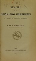 view Mémoire sur les intoxications chirurgicales : lu à l'Académie des sciences, le 10 décembre 1866 / par M. le dr Maisonneuve.