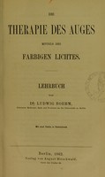 view Die Therapie des Auges mittels des farbigen Lichtes : Lehrbuch / von Ludwig Boehm.