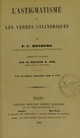 view L'astigmatisme et les verres cylindriques / par F.-C. Donders ; traduit du hollandais par H. Dor.