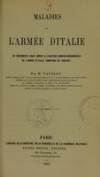 view Maladies de l'Armée d'Italie : ou documents pour servir à l'histoire médico-chirurgicale de l'Armée d'Italie (campagne de 1859-60) / par M. Cazalas.