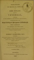 view A probationary surgical essay on some diseases reputed venereal : submitted, by the authority of the President and his Council, to the examination of the Royal College of Surgeons of Edinburgh, when candidate for admission into their body, in conformity to their regulations respecting the admission of ordinary fellows / by Robert Hamilton.