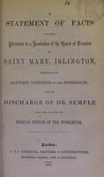 view A statement of facts published pursuant to a resolution of the Board of Trustees of Saint Mary, Islington, respecting the sanitary condition of the workhouse, and the discharge of Dr. Semple from his situation of medical officer of the workhouse.