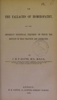 view On the fallacies of homoeopathy : and the imperfect statistical inquiries on which the results of that practice are estimated / by C.H.F. Routh.