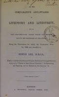 view On the comparative advantages of lithotomy and lithotrity : and on the circumstances under which one method should be preferred to the other : being the dissertation for which the Jacksonian Prize for 1838 was awarded / to Edwin Lee.