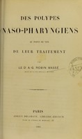 view Des polypes naso-pharyngiens au point de vue de leur traitement / par A.-G. Robin Massé.