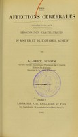 view Des affections cérébrales consécutives aux lésions non traumatiques du rocher et de l'appareil auditif / par Albert Robin.