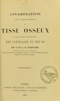 view Considérations sur le développment du tissu osseux et sur les lésions élémentaires des cartilages et des os / par L.-A. Ranvier.