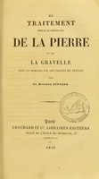 view Du traitement médical et préservatif de la pierre et de la gravelle : avec un mémoire sur les calculs de cystine / par le docteur Civiale.