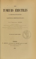 view Des tumeurs érectiles lymphatiques (adénolymphocèles) / par Théophile Anger.