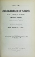 view Un caso di aneurisma bilaterale non traumatico della grande sciatica : ligatura dell'ipogastrica, presentazione dell'ammalato : communicazione / del prof. Antonino d'Antona.