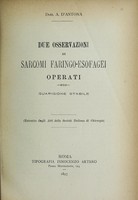 view Due osservazioni di sarcomi faringo-esofagei operati : guarigione stabile / A. d'Antona.