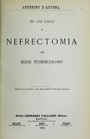 view Di un caso di nefrectomia per rene tuberculoso / Antonino d'Antona.