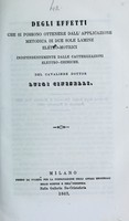 view Degli effetti che si possono ottenere dall'applicazione metodica di due sole lamine eletto-motrici [i.e. elettro-motrici] : indipendentemente dalle cauterizzazioni elettro-chimiche / del dottor Luigi Ciniselli.