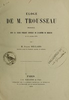 view Éloge de M. Trousseau : prononcé dans la séance publique annuelle de l'Académie de médecine du 11 janvier 1870 / par Jules Béclard.