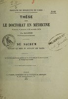 view Du sacrum suivant la sexe et suivant les races : thèse pour le doctorat en médecine présentée et soutenue le 28 novembre 1873 / par Bacarisse.