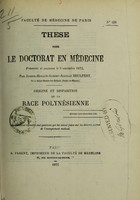 view Origine et disparition de la race polynésienne : thèse pour le doctorat en médecine présentée et soutenue le 3 novembre 1872 / par Joseph-Horace-Albert-Adiodat Brulfert.