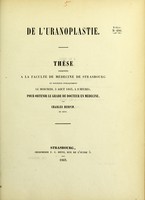 view De l'uranoplastie : thèse présentée à la Faculté de médecine de Strasbourg et soutenue publiquement le mercredi, 5 août 1863, à 2 heures, pour obtenir le grade de docteur en médecine / par Charles Herpin.