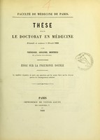 view Essai sur la pneumonie double : thèse pour le doctorat en médecine présentée et soutenue le 10 août 1868 / par Théodore, Adolphe, Monthus.