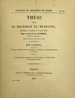 view Des lichens, considérés sous le point de vue économique, médical, et physiologique (nutrition) : thèse pour le doctorat en médecine, présentée et soutenue le 2 août 1853 / par J.-B.-E.-F. Lebail.