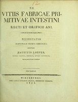 view De vitiis fabricae primitivae intestini recti et orificii ani : dissertatio inauguralis medico-chirurgica / auctore Mauritio Loeper.