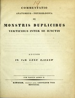 view Commentatio anatomico-physiologica de monstris duplicibus verticibus inter se iunctis / auctor Io. Car. Leop. Barkow.