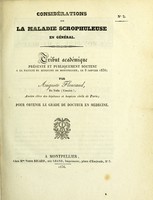 view Considérations sur la maladie scrophuleuse en général : tribut académique présenté et publiquement soutenu à la Faculté de médecine de Montpellier, le 8 janvier 1836 / par Auguste Floucaud.