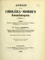 view Aperçu sur le choléra-morbus épidémique : thèse présentée et publiquement soutenue à la Faculté de médecine de Montpellier, le 1er février 1836 / par Casimir Grynfellt.