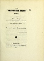 view De la pneumonie aiguë simple : tribut académique présenté et publiquement soutenu à la Faculté de médecine de Montpellier, le 12 février 1836 / par Alphonse Malric.