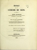 view Essai sur le cancer du sein : tribut académique présenté et publiquement soutenu à la Faculté de médecine de Montpellier, le 8 juillet 1836 / par Félix Gay de Lachartrie.