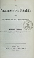 view Die Paracentese des Unterleibs bei Darmperforation im Abdominaltyphus / von Edmund Friedrich.