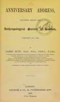 view Anniversary address, delivered before the Anthropological Society of London, January 3rd, 1866 / by James Hunt.