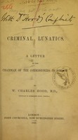 view Criminal lunatics : a letter to the Chairman of the Commissioners in Lunacy / by W. Charles Hood.