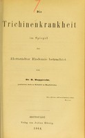 view Die Trichinenkrankheit im Spiegel der Hettstädter Epidemie betrachtet / von B. Rupprecht.