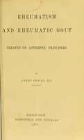 view Rheumatism and rheumatic gout treated on antiseptic principles / by James Dewar.