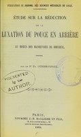 view Étude sur la réduction de la luxation du pouce en arrière au moyen des manoeuvres de douceur / par Fr. Guermonprez.