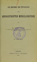 view Zur Anatomie und Physiologie der quergestreiften Muskelsubstanz / von Otto Nasse.