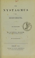 view Der Nystagmus und dessen Heilung : eine Monographie / von Ludwig Boehm.