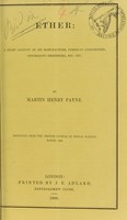 view Ether : a brief account of its manufacture, chemical composition, congealing properties, etc. etc. / by Martin Henry Payne.