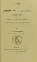 view Étude sur les luxations sous-astragaliennes anciennes : difformités ou infirmités qu'elles entraînent, indications qu'elles présentent / par Léon du Bourg.