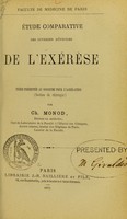 view Étude comparative des diverses méthodes de l'exérèse : thèse présentée au concours pour l'agrégation (section de chirurgie) / par Ch. Monod.