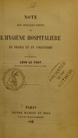 view Note sur quelques points de l'hygiène hospitalière en France et en Angleterre / par Léon le Fort.